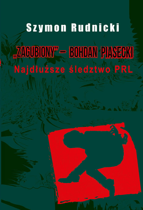Image of Zagubiony ? Bohdan Piasecki Najdłuższe śledztwo PRL