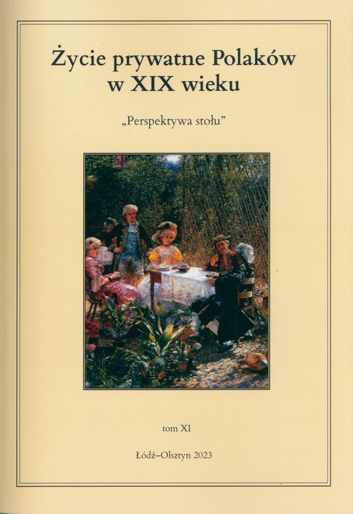 Image of Życie prywatne Polaków w XIX wieku. Perspektywa stołu. Tom 11