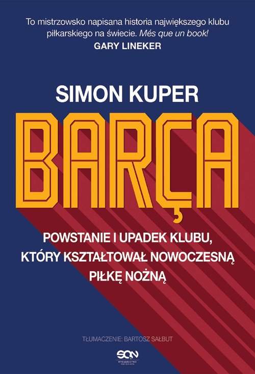 Image of Barca. Powstanie i upadek klubu, który kształtował nowoczesną piłkę nożną.