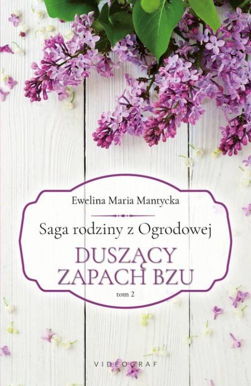 Image of Saga rodziny z Ogrodowej Tom 2. Duszący zapach bzu