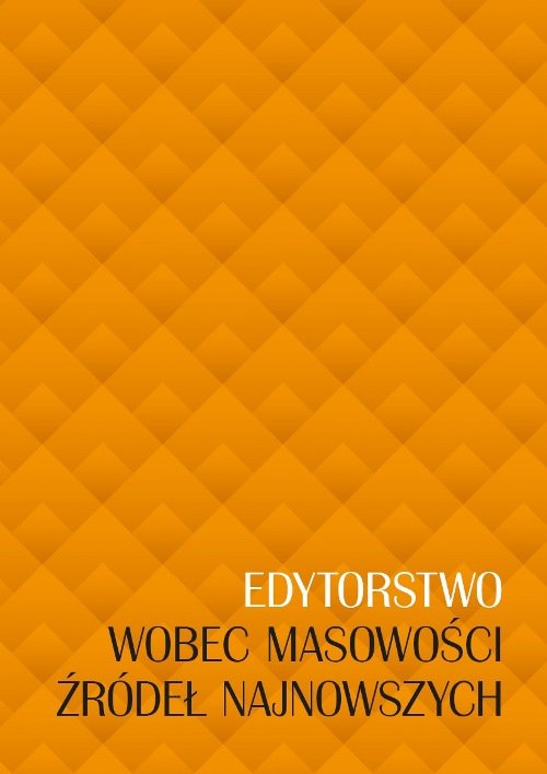 Image of Edytorstwo wobec masowości źródeł najnowszych