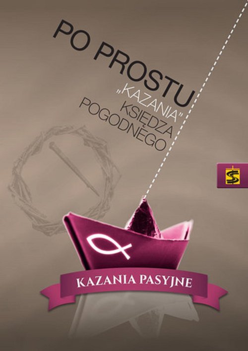 Image of Po prostu „kazania” księdza Pogodnego Kazania pasyjne