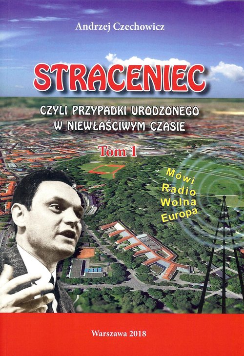 Image of Straceniec Tom 1 czyli przypadki urodzonego w niewłaściwym czasie.