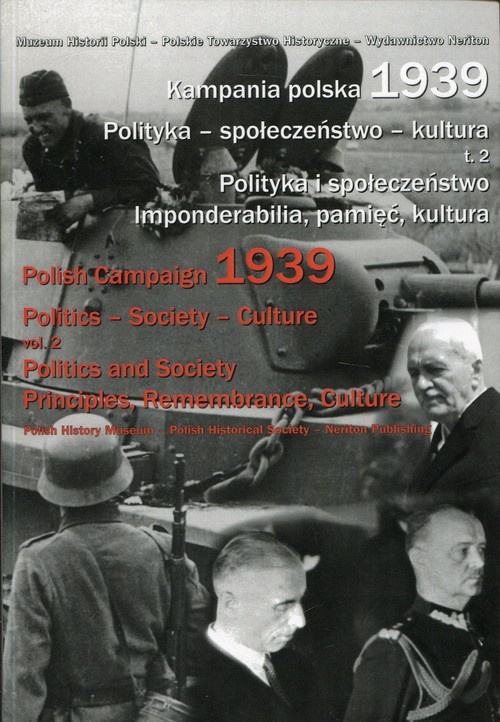 Image of Kampania polska 1939 Polityka społeczeństwo kultura Tom 2 Polityka i społeczeństwo. Imponderabilia, pamięć, kultura