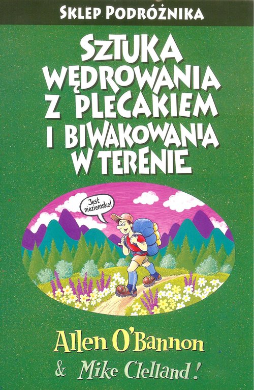 Image of Sztuka wędrowania z plecakiem i biwakowania w terenie Podróżnika