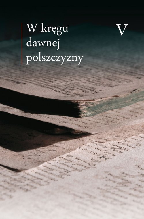 Image of W kręgu dawnej polszczyzny V