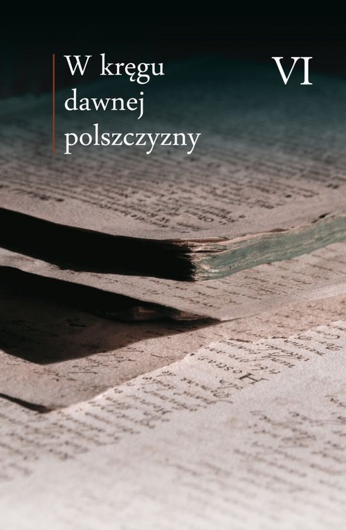 Image of W kręgu dawnej polszczyzny VI