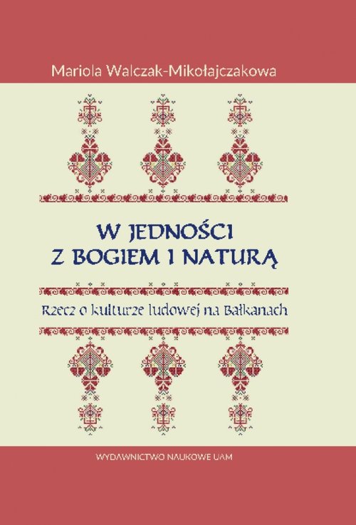 Image of W jedności z Bogiem i Naturą Rzecz o kulturze ludowej na Bałkanach
