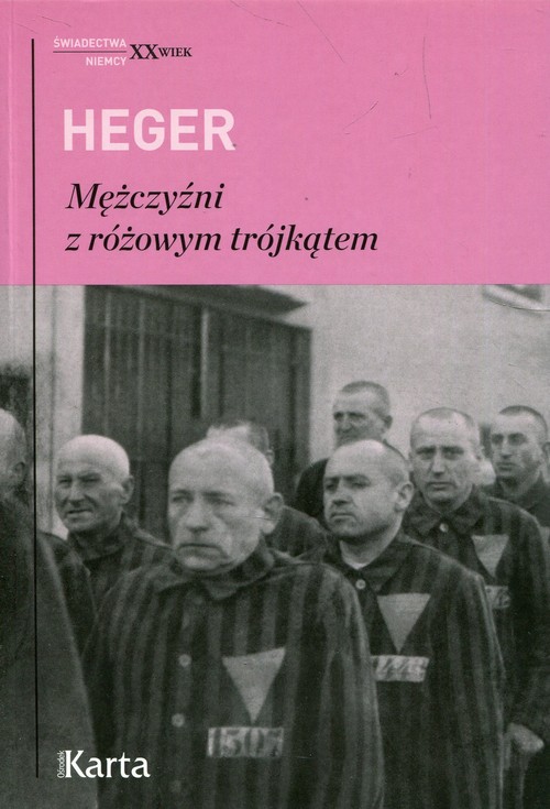 Image of Mężczyźni z różowym trójkątem Świadectwo homoseksualnego więźnia obozu koncentracyjnego z lat 1939-1945
