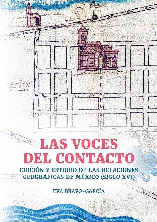Image of Las voces del contacto. Edición y estudio de las relaciones geográficas de México (siglo XVI)