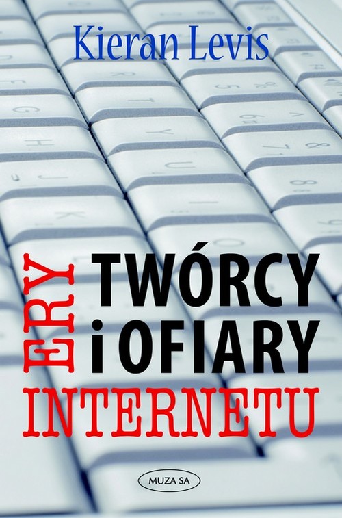 Image of Twórcy i ofiary ery internetu