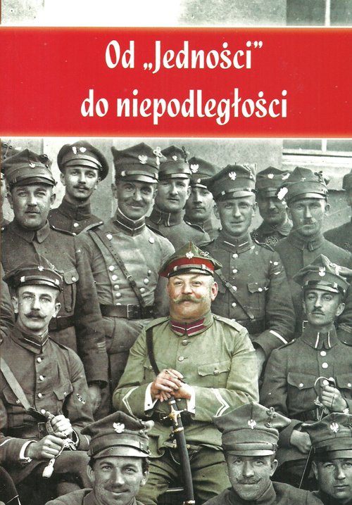 Image of Od Jedności do niepodległości Wspomnienia powstańców wielkopolskich z Ziemi Jarocińskiej