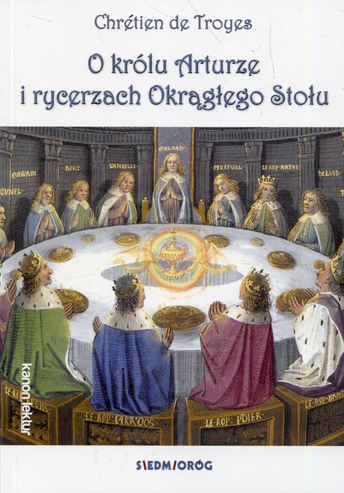 Image of O królu Arturze i rycerzach Okrągłego Stołu