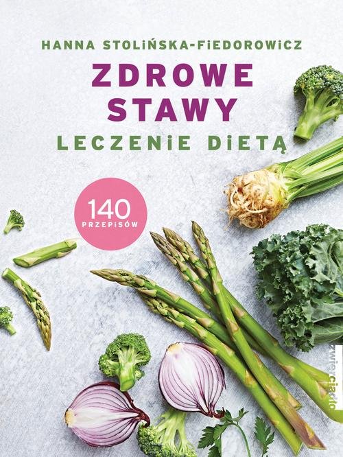 Image of Zdrowe stawy Leczenie dietą 140 przepisów