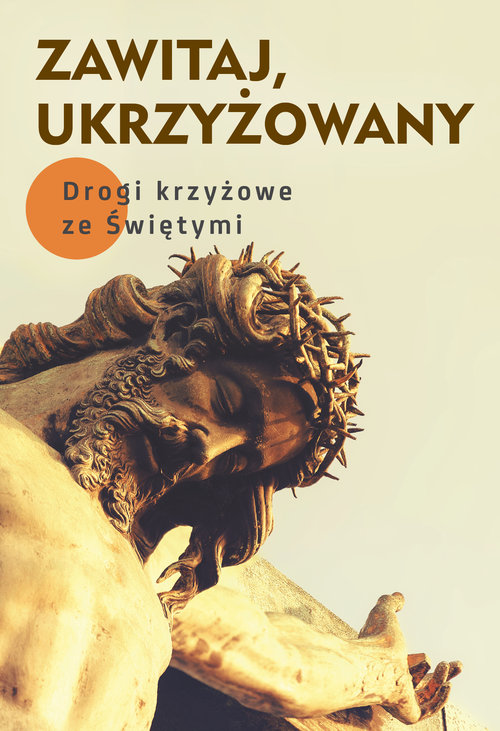 Image of Zawitaj, Ukrzyżowany Drogi krzyżowe ze Świętymi