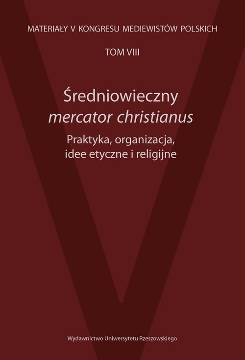 Image of Średniowieczny mercator christianus Praktyka, organizacja, idee etyczne i religijne