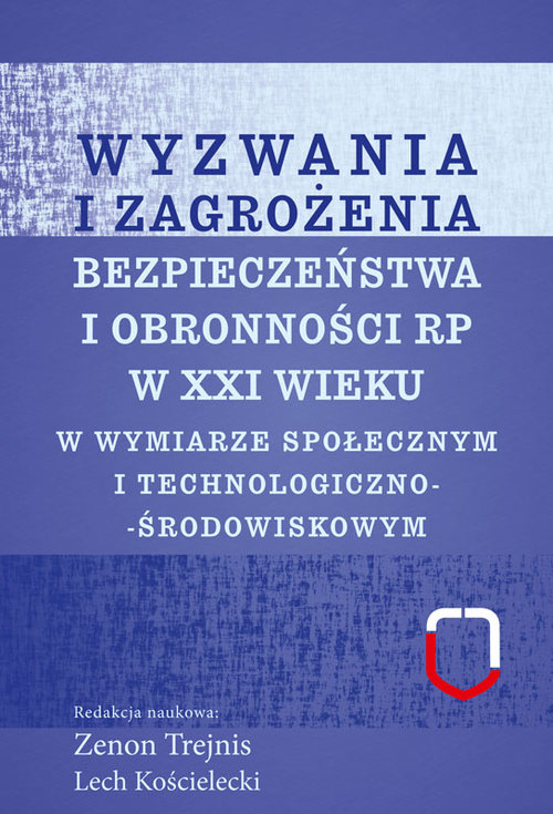 Image of Wyzwania i zagrożenia bezpieczeństwa i obronności RP w XXI wieku w wymiarze społecznym i technologicznym