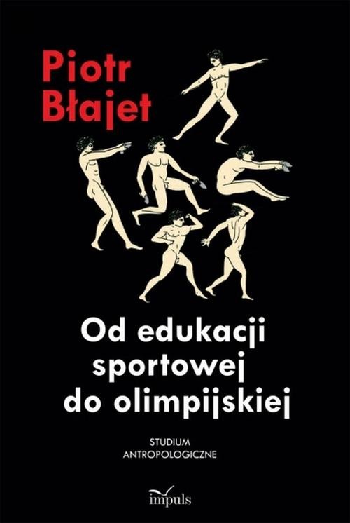 Image of Od edukacji sportowej do olimpijskiej Studium antropologiczne