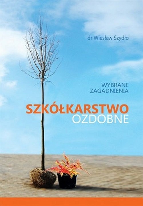 Image of Szkółkarstwo ozdobne wybrane zagadnienia