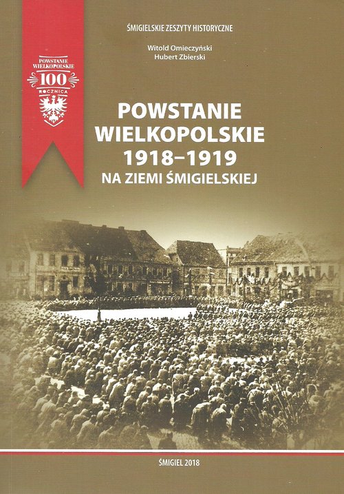 Image of Powstanie Wielkopolskie 1918-1919 na ziemi śmigielskiej