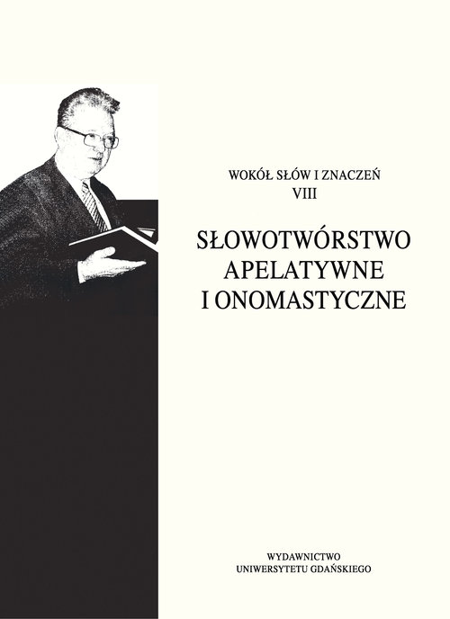 Image of Słowotwórstwo apelatywne i onomastyczne