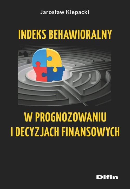 Image of Indeks behawioralny w prognozowaniu i decyzjach finansowych