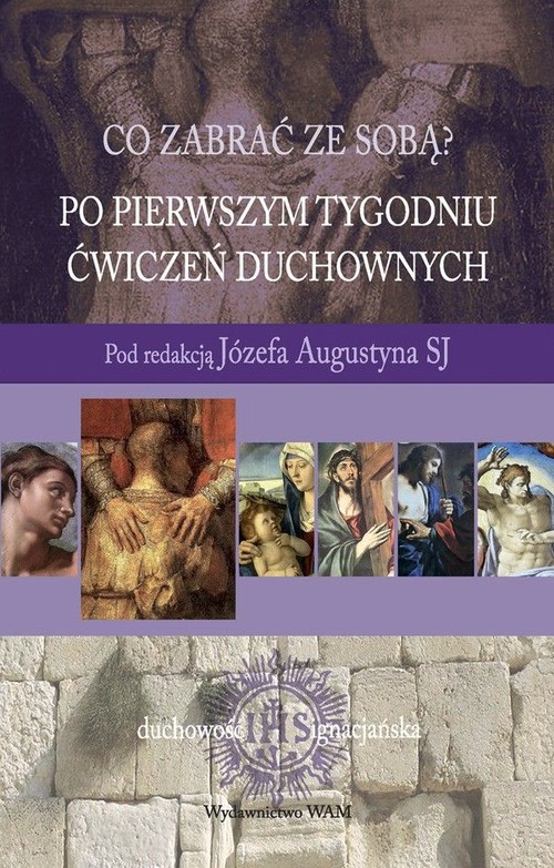 Image of Co zabrać ze sobą? Po pierwszym tygodniu ćwiczeń duchownych