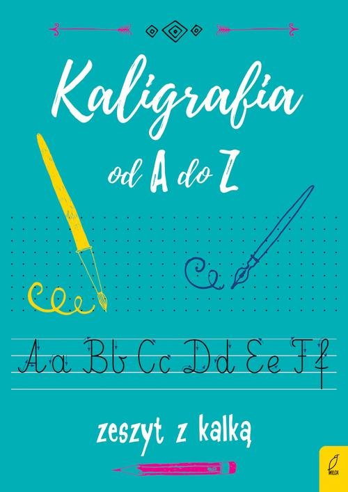 Image of Kaligrafia od A do Z. Zeszyt z kalką