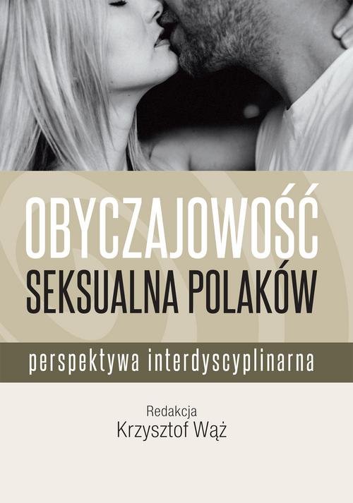 Image of Obyczajowość seksualna Polaków Perspektywa interdyscyplinarna