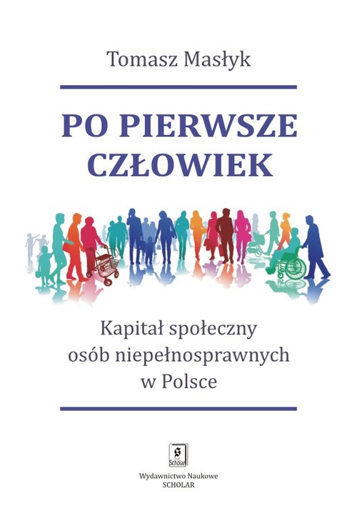 Image of Po pierwsze człowiek Kapitał społeczny osób niepełnosprawnych w Polsce
