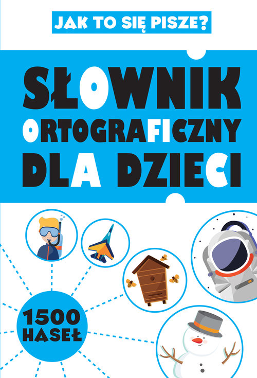 Image of Słownik ortograficzny dla dzieci Jak to się pisze?