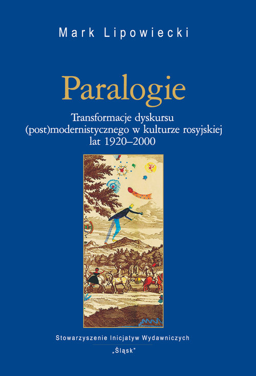 Image of Paralogie Transformacje dyskursu (post)modernistycznego w kulturze rosyjskiej lat 1920-2000