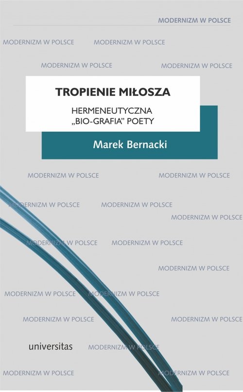 Image of Tropienie Miłosza. Hermeneutyczna „bio-grafia” Poety