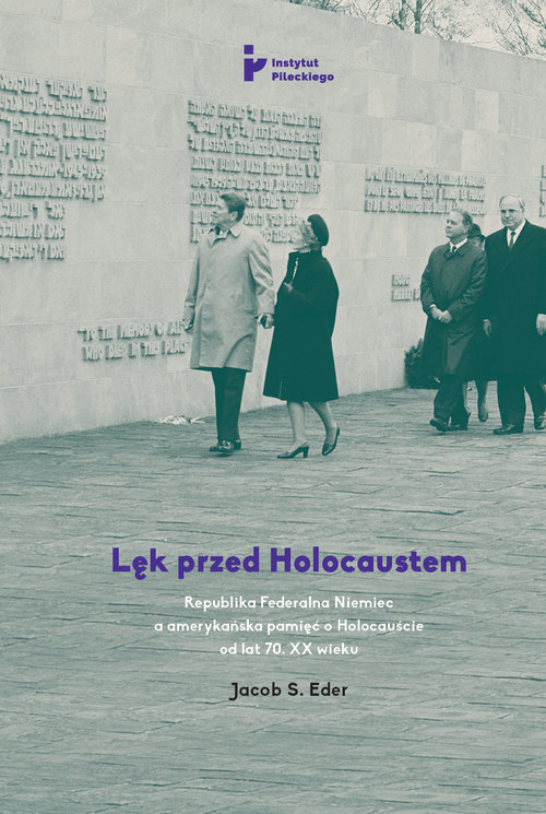 Image of Lęk przed Holocaustem Republika Federalna Niemiec a amerykańska pamięć o Holocauście od lat 70. XX wieku