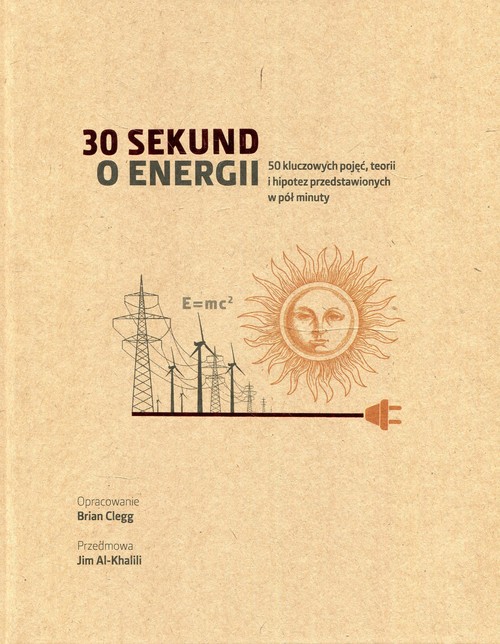 Image of 30 sekund o energii 50 kluczowych pojęć, teorii i hipotez przedstawionych w pół minuty