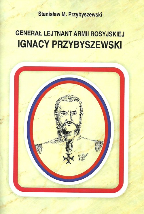 Image of Generał Lejtnant Armii Rosyjskiej Ignacy Przybyszewski
