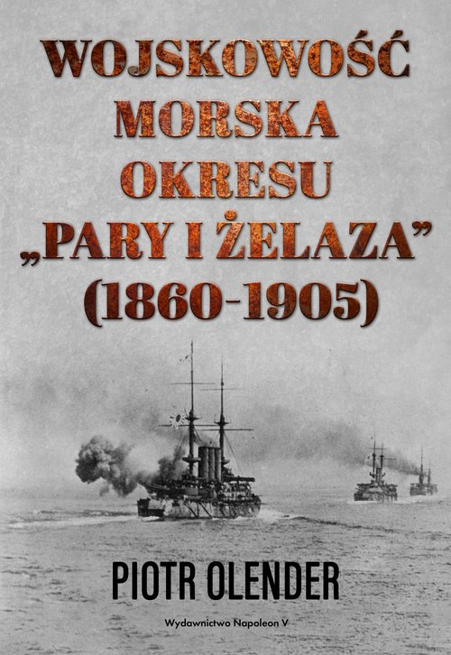 Image of Wojskowość morska okresu "pary i żelaza" 1860-1905
