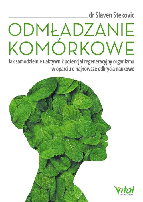 Image of Odmładzanie komórkowe Jak samodzielnie uaktywnić potencjał regeneracyjny organizmu w oparciu o njanowsze odkrycia naukowe