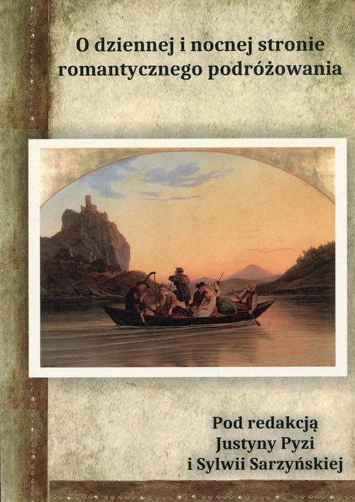 Image of O dziennnej i nocnej stronie romantycznego podróżowania