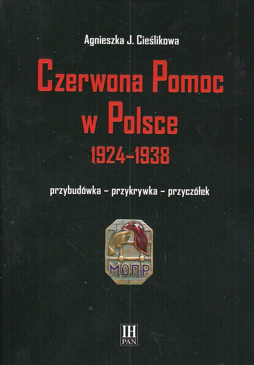 Image of Czerwona Pomoc w Polsce 1924-1938 Przybudówka - przykrywka - przyczółek