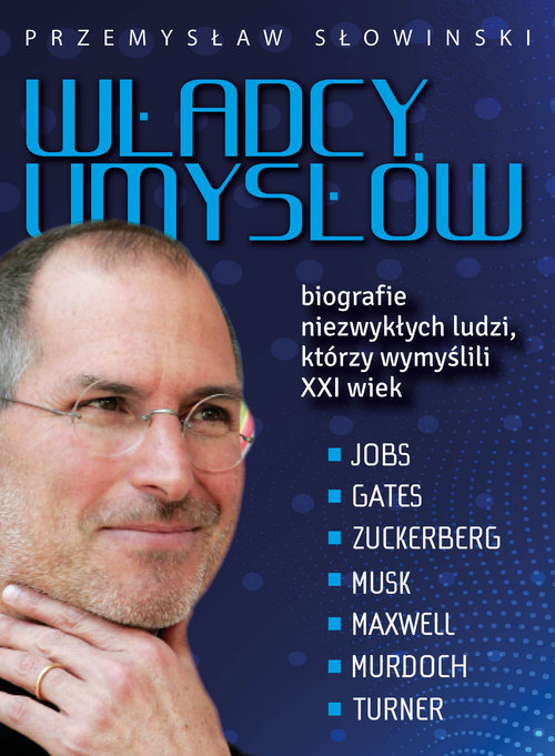 Image of Władcy umysłów Biografie niezwykłych ludzi, którzy wymyślili XXI wiek
