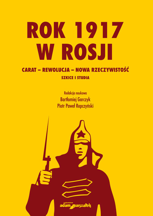 Image of Rok 1917 w Rosji Carat-rewolucja-nowa rzeczywistość. Szkice i studia