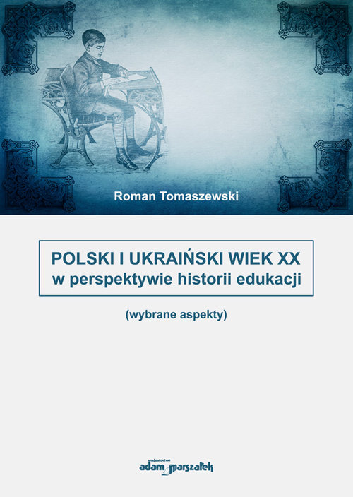 Image of Polski i Ukraiński wiek XX w perspektywie historii edukacji