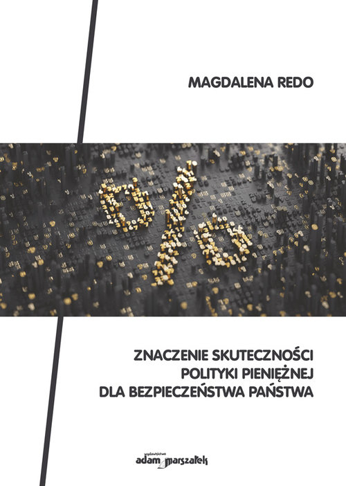 Image of Znaczenie skuteczności polityki pieniężnej dla bezpieczeństwa państwa