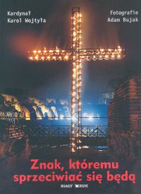 Image of Znak któremu sprzeciwiać się będą