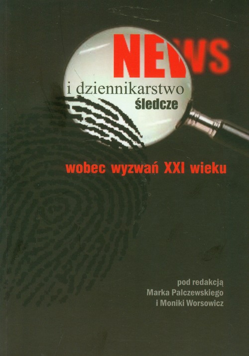 Image of News i dziennikarstwo śledcze wobec wyzwań XXI wieku