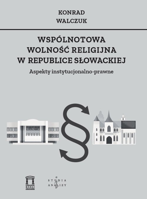 Image of Wspólnotowa wolność religijna w Republice Słowackiej Aspekty instytucjonalno-prawne