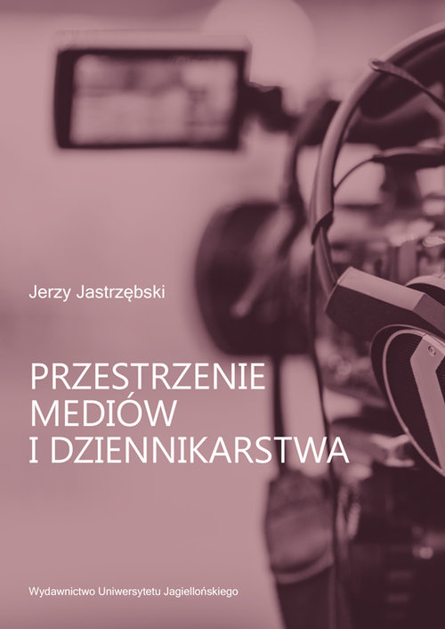 Image of Przestrzenie mediów i dziennikarstwa
