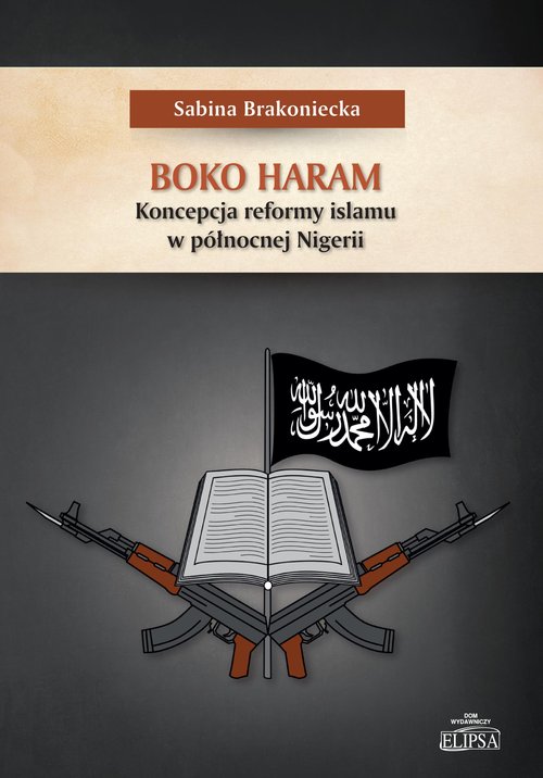 Image of Boko Haram Koncepcja reformy islamu w północnej Nigerii