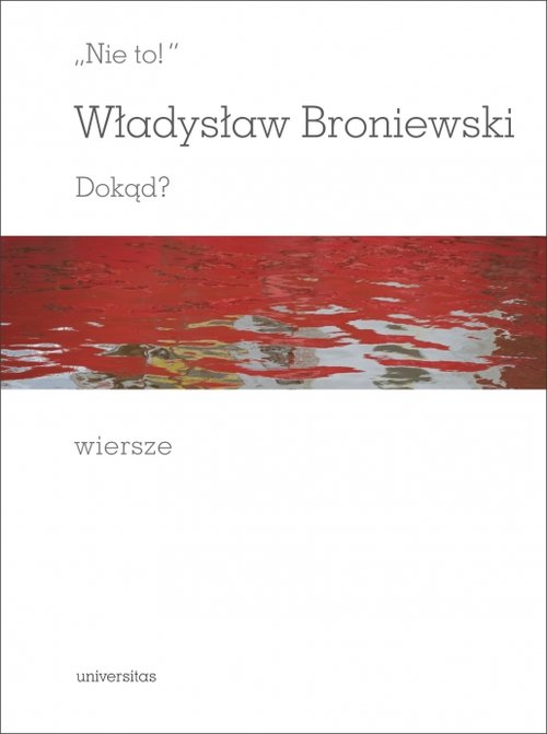 Image of Nie to! Dokąd? Wiersze